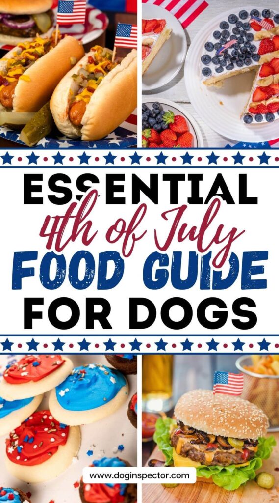 collage of four images showing hot dogs, 4th of july pies, cookie, hamburger and text saying essential 4th of july food guide for dogs